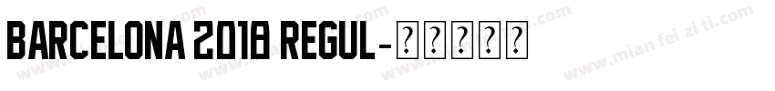 Barcelona 2018 Regul字体转换